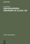 Cover: Programmier&uuml;bungen in ALGOL 60 - De Gruyter