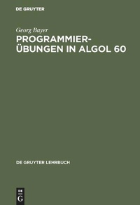 Enlarge image Cover: Programmierübungen in ALGOL 60 - De Gruyter