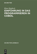 Cover: Einf&uuml;hrung in das Programmieren in COBOL - De Gruyter