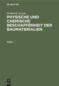 Cover: Physische und chemische Beschaffenheit der Baumaterialien. Band 1 - De Gruyter