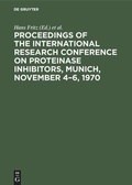 Cover: Proceedings of the International Research Conference on Proteinase Inhibitors, Munich, November 4-6, 1970 - De Gruyter