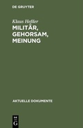 Cover: Milit&auml;r, Gehorsam, Meinung - De Gruyter