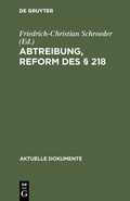 Cover: Abtreibung, Reform des &sect; 218 - De Gruyter