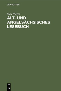Abbildung von: Alt- und angelsächsisches Lesebuch - De Gruyter