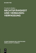 Cover: Rechtsf&auml;higkeit und Verbandsverfassung - De Gruyter