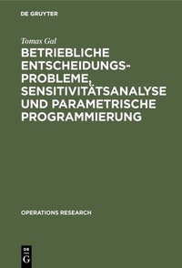 Abbildung von: Betriebliche Entscheidungsprobleme, Sensitivitätsanalyse und parametrische Programmierung - De Gruyter