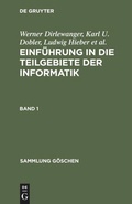 Cover: Einf&uuml;hrung in die Teilgebiete der Informatik. Band 1 - De Gruyter