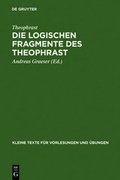 Cover: Die logischen Fragmente des Theophrast - De Gruyter