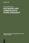 Cover: Notwehr und unbewu&szlig;te Fahrl&auml;ssigkeit - De Gruyter
