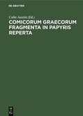 Cover: Comicorum Graecorum Fragmenta in papyris reperta - De Gruyter