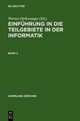 Cover: Einführung in die Teilgebiete der Informatik / Einführung in die Teilgebiete der Informatik. Band 2 - De Gruyter