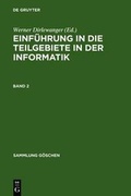 Cover: Einf&uuml;hrung in die Teilgebiete der Informatik / Einf&uuml;hrung in die Teilgebiete der Informatik. Band 2 - De Gruyter