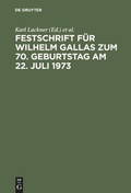 Cover: Festschrift f&uuml;r Wilhelm Gallas zum 70. Geburtstag am 22. Juli 1973 - De Gruyter