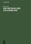 Bild: Die Gefäße der Gallenblase - De Gruyter