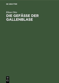 Bild: Die Gefäße der Gallenblase - De Gruyter