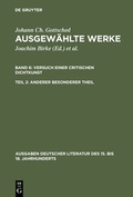 Cover: Johann Ch. Gottsched: Ausgew&auml;hlte Werke. Versuch einer Critischen Dichtkunst / Versuch einer Critischen Dichtkunst. Anderer Besonderer Theil - De Gruyter