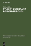 Cover: Studien zum Kranz bei den Griechen - De Gruyter