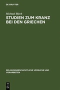 Cover: Studien zum Kranz bei den Griechen - De Gruyter