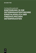 Cover: Einf&uuml;hrung in die Determinantentheorie einschlie&szlig;lich der Fredholmschen Determinanten - De Gruyter