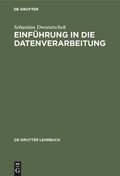 Cover: Einf&uuml;hrung in die Datenverarbeitung - De Gruyter