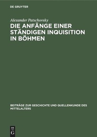 Enlarge image Cover: Die Anfänge einer ständigen Inquisition in Böhmen - De Gruyter