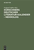 Cover: K&uuml;rschners Deutscher Literatur-Kalender - Nekrolog - De Gruyter