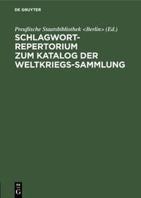 Abbildung von: Schlagwort-Repertorium zum Katalog der Weltkriegs-Sammlung - De Gruyter