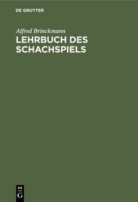 Abbildung von: Lehrbuch des Schachspiels - De Gruyter