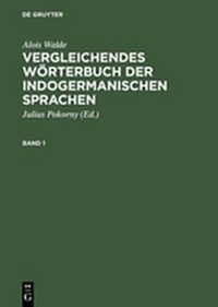 Abbildung von: Vergleichendes Wörterbuch der indogermanischen Sprachen - De Gruyter