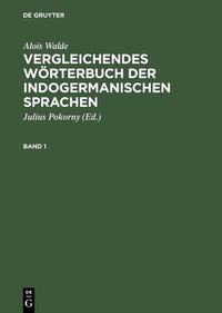 Abbildung von: Vergleichendes Wörterbuch der indogermanischen Sprachen - De Gruyter