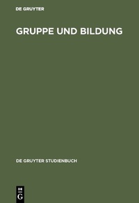 Abbildung von: Gruppe und Bildung - De Gruyter