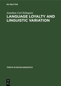 Cover: Language loyalty and linguistic variation - De Gruyter Mouton