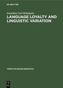 Cover: Language loyalty and linguistic variation - De Gruyter Mouton
