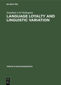 Cover: Language loyalty and linguistic variation - De Gruyter Mouton
