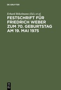 Cover: Festschrift f&uuml;r Friedrich Weber zum 70. Geburtstag am 19. Mai 1975 - De Gruyter
