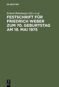 Abbildung von: Festschrift für Friedrich Weber zum 70. Geburtstag am 19. Mai 1975 - De Gruyter