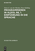 Cover: Programmieren in ALGOL 68, 1. Einf&uuml;hrung in die Sprache - De Gruyter