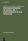 Cover: Programmieren in ALGOL 68, 1. Einf&uuml;hrung in die Sprache - De Gruyter
