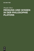 Cover: Meinung und Wissen in der Philosophie Platons - De Gruyter
