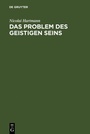 Cover: Das Problem des geistigen Seins - De Gruyter