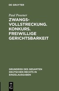 Cover: Zwangsvollstreckung. Konkurs. Freiwillige Gerichtsbarkeit - De Gruyter
