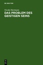 Cover: Das Problem des geistigen Seins - De Gruyter