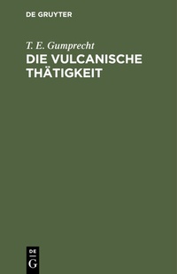 Abbildung von: Die vulcanische Thätigkeit - De Gruyter