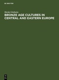 Cover: Bronze Age cultures in Central and Eastern Europe - De Gruyter Mouton