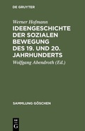 Cover: Ideengeschichte der sozialen Bewegung des 19. und 20. Jahrhunderts - De Gruyter