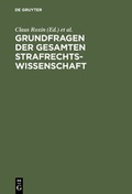 Cover: Grundfragen der gesamten Strafrechtswissenschaft - De Gruyter
