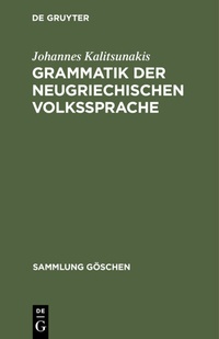 Abbildung von: Grammatik der neugriechischen Volkssprache - De Gruyter Mouton