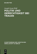 Cover: Politik und Gerechtigkeit bei Traian - De Gruyter