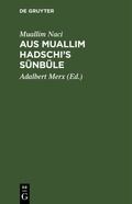 Cover: Aus Muallim Hadschi's S&uuml;nb&uuml;le - De Gruyter