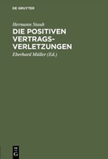 Cover: Die positiven Vertragsverletzungen - De Gruyter